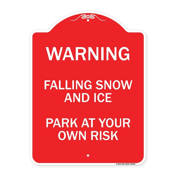 Signmission Falling Snow and Ice-Park Your Own Risk, Red & White Aluminum Sign, 18" H, RW-1824-24026 A-DES-RW-1824-24026 - main